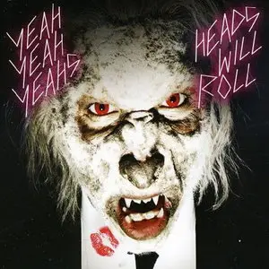 Yeah Yeah Yeahs - Heads Will Roll (Single) (2009)