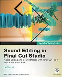 Apple Pro Training Series: Sound Editing in Final Cut Studio