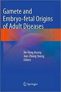 Gamete and Embryo-fetal Origins of Adult Diseases (Repost)