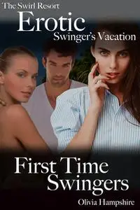 «The Swirl Resort, Erotic Swinger's Vacation, First Time Swingers» by Olivia Hampshire