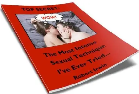 Top Secret - The Most Intense Sexual Technique I've Ever Tried