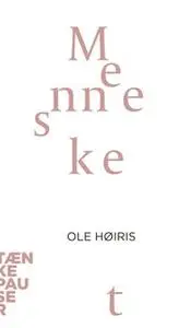 «Mennesket» by Ole Høiris,Peter K.A. Jensen
