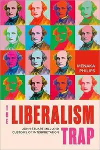 The Liberalism Trap: John Stuart Mill and Customs of Interpretation