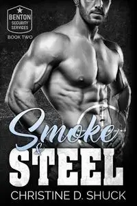 «Smoke and Steel» by Christine Shuck