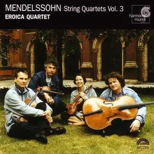 The Eroica Quartet - Felix Mendelssohn: String Quartets, Vol. 3 (2005)