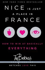 Nice Is Just a Place in France: How to Win at Basically Everything (repost)