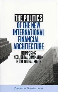 The Politics of the New International Financial Architecture (repost)