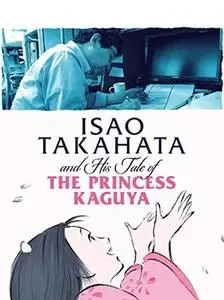 Isao Takahata and His Tale of Princess Kaguya (2014)