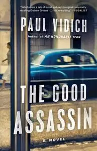 «The Good Assassin» by Paul Vidich