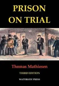 Prison on Trial: Third Edition (Waterside Press Criminal Policy)