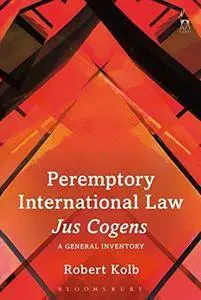 Peremptory International Law - Jus Cogens: A General Inventory (Repost)