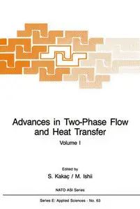 "Advances in Two-Phase Flow and Heat Transfer: Fundamentals and Applications. Volume I" ed. by S. Kakaç, and M. Ishii