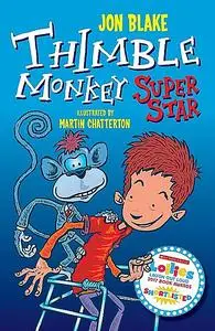 «Thimble Monkey Superstar» by Jon Blake