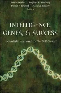 Intelligence, Genes, and Success: Scientists Respond to The Bell Curve