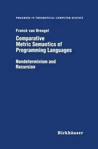 Comparative Metric Semantics of Programming Languages: Nondeterminism and Recursion