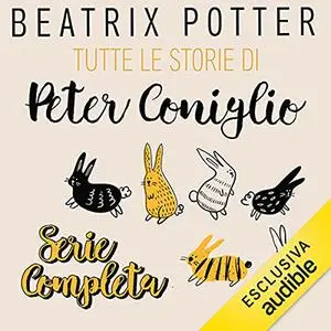 «Tutte le storie di Peter Coniglio» by Beatrix Potter