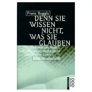 Denn sie wissen nicht, was sie glauben