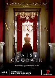 «Victoria» by Daisy Goodwin