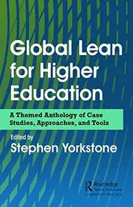 Global Lean for Higher Education: A Themed Anthology of Case Studies, Approaches, and Tools