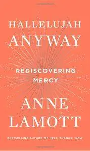 Hallelujah Anyway: Rediscovering Mercy
