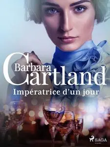 «Impératrice d'un jour» by Barbara Cartland