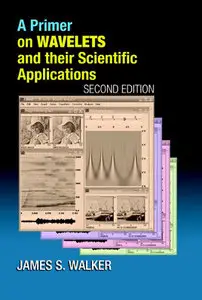 "A Primer on Wavelets and Their Scientific Applications" by James S. Walker (Repost)