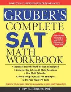 Gruber's Complete SAT Math Workbook