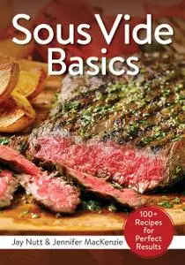 «Sous Vide Basics» by Jay Nutt, Jennifer Mackenzie