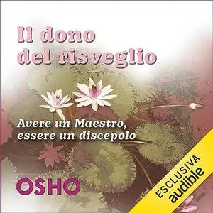 «Il dono del risveglio» by Osho