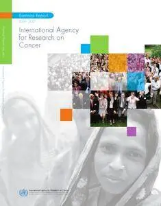 International Agency for Research on Cancer Biennial Report 2006-2007