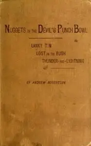 «Nuggets in the Devil's Punch Bowl» by Andrew Robertson