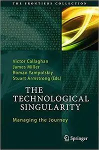 The Technological Singularity: Managing the Journey (repost)