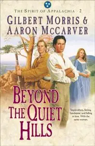 «Beyond the Quiet Hills (Spirit of Appalachia Book #2)» by Aaron McCarver