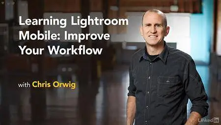 Lynda - Learning Lightroom Mobile: Improve Your Workflow