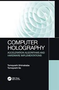 Computer Holography: Acceleration Algorithms and Hardware Implementations