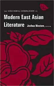 The Columbia Companion to Modern East Asian Literature