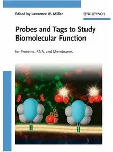 Probes and Tags to Study Biomolecular Function: for Proteins, RNA, and Membranes [Repost]