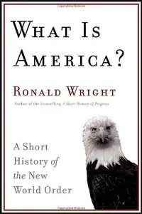 What Is America?: A Short History of the New World Order [Audiobook]