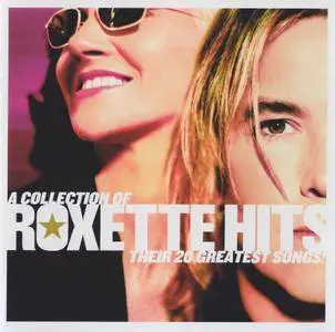Roxette - Roxette Hits! A Collection Of Their 20 Greatest Songs! (2006) Repost