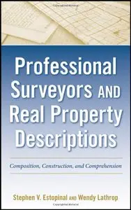 Professional Surveyors and Real Property Descriptions: Composition, Construction, and Comprehension (repost)