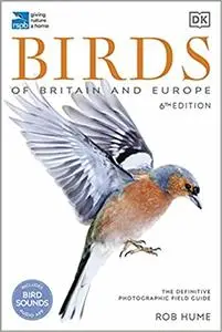 RSPB Birds of Britain and Europe: The Definitive Photographic Field Guide (Repost)