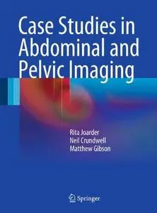 Case Studies in Abdominal and Pelvic Imaging (Repost)