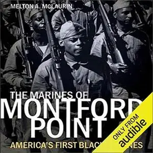The Marines of Montford Point: America’s First Black Marines [Audiobook]