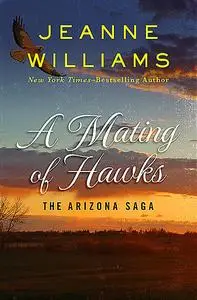 «A Mating of Hawks» by Jeanne Williams