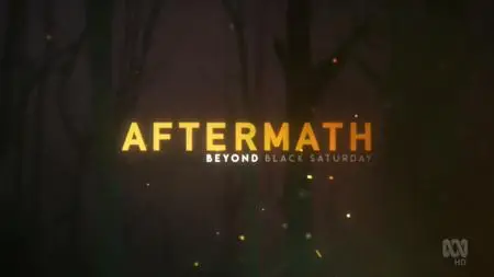 Aftermath: Beyond Black Saturday (2019)