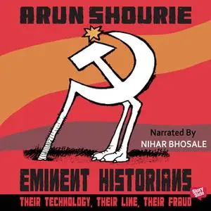 «Eminent Historians» by Arun Shourie