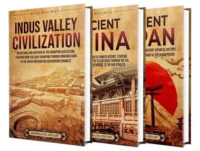 Ancient History: An Enthralling Guide to the Indus Valley Civilization, China, and Japan (Exploring the Past)