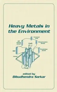 Heavy Metals In The Environment by Bibudhendra Sarkar