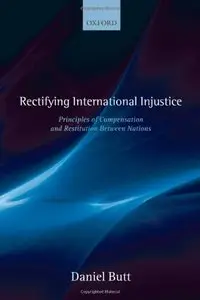 Rectifying International Injustice: Principles of Compensation and Restitution Between Nations (Repost)