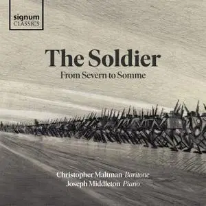 Joseph Middleton & Christopher Maltman - The Soldier: From Severn to Somme (2019)